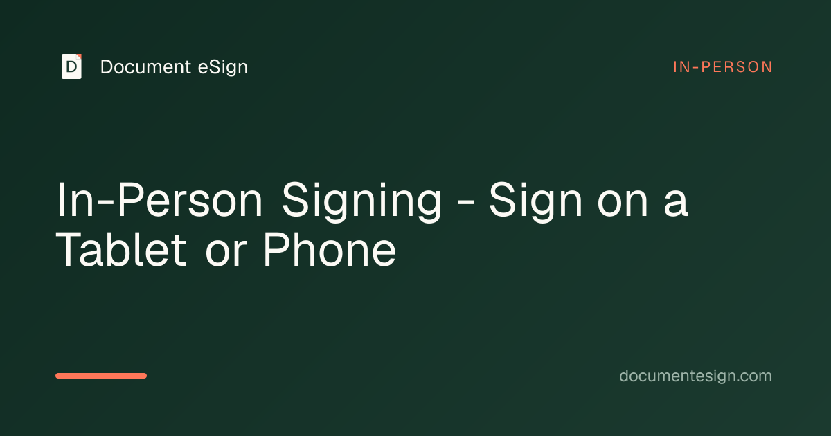 In-Person Signing - Sign on a Tablet or Phone | Document eSign
